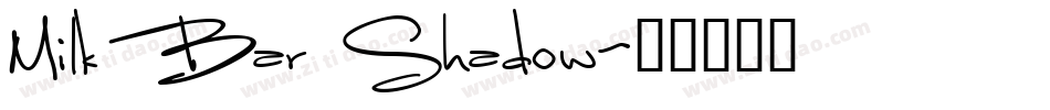 Milk Bar Shadow字体转换